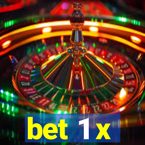 bet 1 x